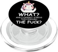 What & I Cannot Stress This Enough The Fck Sign Fuck Unicorn PopSockets PopGrip for MagSafe