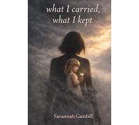 What I carried, What I kept