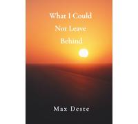 What I Could Not Leave Behind: A Narrative Poem in Seven Chapters