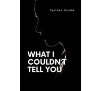 What I Couldn't Tell You