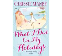 What I Did On My Holidays: the perfect escapist read for the holiday season!
