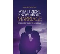 WHAT I DIDN'T KNOW ABOUT MARRIAGE