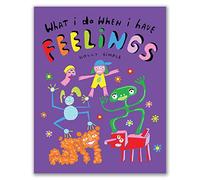 What I Do When I Have Feelings