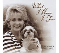 What I Know Is True by Nancy Veldman