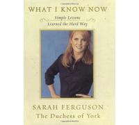 What I Know Now: Simple Lessons Learned the Hard Way