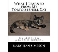 What I Learned from My Tortoiseshell Cat: My Lessons & Memories Journal