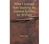 What I Learned from Studying the General Epistles for 30 Days