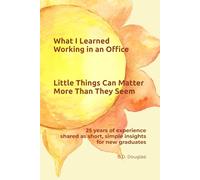 What I Learned Working in an Office: Little things can matter more than they seem