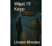What I’ll Keep