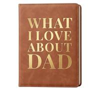 What I Love About Dad Leather Book - A Fill-In-The-Blank Keepsake Journal Gift for Dad Birthday Father's Day Christmas