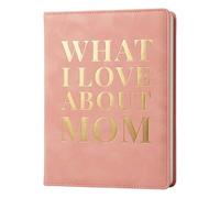 What I Love About Mom Leather Book - A Fill-In-The-Blank Keepsake Journal Gift for Mom Birthday Mother's Day Christmas
