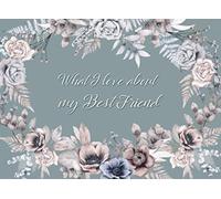 What I love about my Best Friend: Fill in the blank love book, Prompted Journal with love inspirational quotes, cute doodle frame, Simple and Sincere