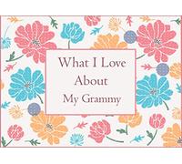 What I Love About My Grammy: Fill In The Blank Prompted Book With What You Love About Grammy . This I Love You Book For You By Me Is A Perfect Gift ... present Or Just To Show You Love Her!