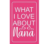 What I Love About Nana: fill in the blank book for grandma, what i love about grandma book, mothers day gifts for grandma, grandma journal, grandma gifts book, mother's day gifts for nana