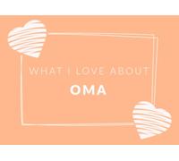 What I Love About Oma: Prompted Fill In The Blank Book Journal | Sentimental Gift For Oma | Easily Write The Reasons Why You Love Your Oma