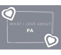 What I Love About Pa: Prompted Fill In The Blank Book Journal | Sentimental Gift & Keepsake For Pa | Easily Write The Reasons Why You Love Your Pa