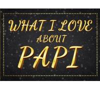 What I Love About Papi: The Reasons Why I Love You Fill In The Blank Book for Papi. Personalizable Gifts for Papi's Birthday & Father's Day from Son. Christmas Gifts for Papi from Daughter