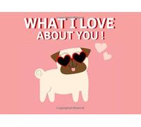 What i love about you: 52 prompts fill in the blank romantic memory book , funny gift journal for boyfriend husband wife girlfriend , For Dog Pug lovers