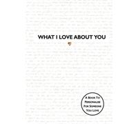 WHAT I LOVE ABOUT YOU by Studio Press Hardback Self Help Business