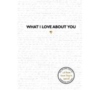 UK What I Love About You The Perfect Gift For Those You Love And Miss Uk