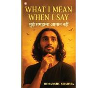 What I mean When I say