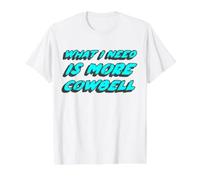 What I Need is More Cowbell | Saturday 2000's Retro Value Graphic T-Shirt, Men, White, XL