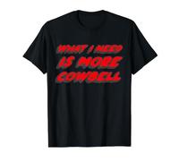 What I Need is More Cowbell | Saturday Funny Night Value Graphic T-Shirt, Men, Black, M