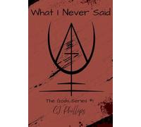 What I Never Said: Gods Series #1