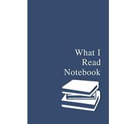 What I Read Notebook: A Book Lover's Journal for Recording Books Read, Summaries, Ratings, Opinions, Quotes, Notes and Other Memorable Details - Gift for People Who Love to Read - Stacked Books Design