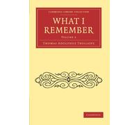 What I Remember: Volume 3 (Cambridge Library Collection - Literary Studies)