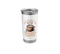 What I Said Before Coffee Caffeine Drink Coffee Drinker Stainless Steel Insulated Tumbler