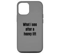 What I see after a heavy lift Case for iPhone 12/12 Pro