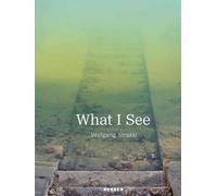 What I See : Wolfgang Strassl