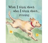 What I Think about When I Think about Running