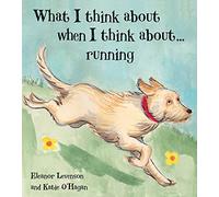 What I Think About When I Think About ... Running