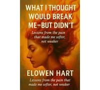 What I Thought Would Break Me-But Didn’t: Lessons from the pain that made me softer, not weaker (The Voice in Your Head Is Not You)