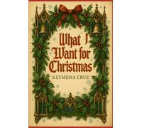 WHAT I WANT FOR CHRISTMAS: A moving and unforgettable story