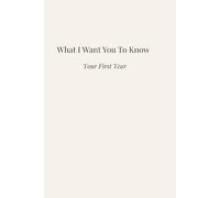 What I Want You to Know: Your First Year