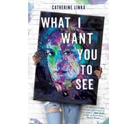 What I Want You to See