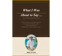 What I Was About To Say... more essays and true stories from my life