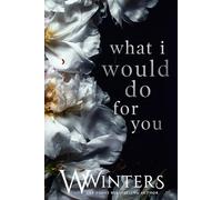 What I Would Do For You (Merciless World Series)