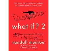 What If?2: Additional Serious Scientific Answers to Abs - Paperback NEW Munroe,