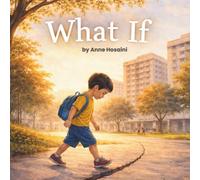 What if: A Gentle Story About Feelings, Empathy and Noticing First (The Quiet Wonders Collection)