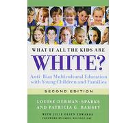 What If All the Kids Are White? Second Edition: 0 (Early Childhood Education)