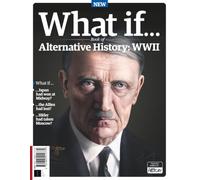What If? Alternative History: WW2 / From the Makers of All About History: Uncover how events may have unfolded if key moments had turned out differently.