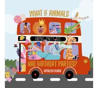 What If Animals Had Birthday Parties?