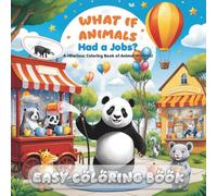 What If Animals Had Jobs? - Funny Animal Jobs Coloring Book for Kids Ages 4-8 | 8.5 x 8.5 inches, 128 pages | 60+ Unique Design | Perfect Gift for ... Animals Doing Human Jobs (Animals at Work!)