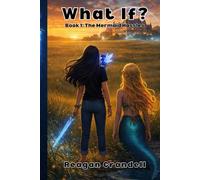 WHAT IF? BOOK 1: THE MERMAID HASSLES