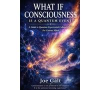 What If Consciousness is a Quantum Event?: A Guide to Quantum Experiential Collapse Theory