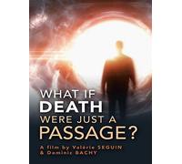 What if death were just a passage?